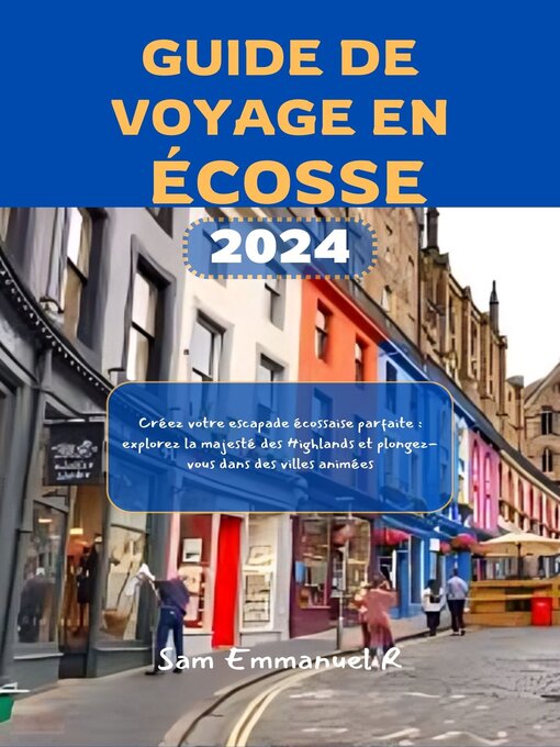 Title details for GUIDE DE VOYAGE EN ÉCOSSE 2024 by Sam Emmanuel R - Available